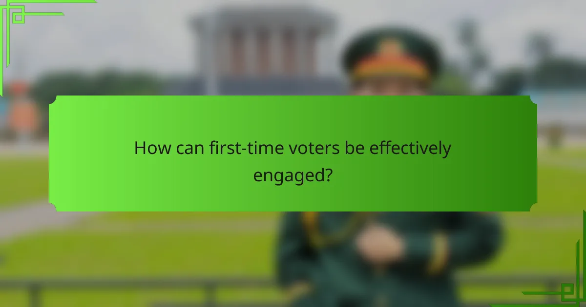 How can first-time voters be effectively engaged?