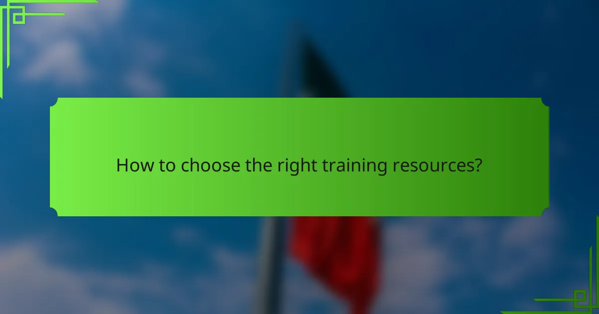 How to choose the right training resources?