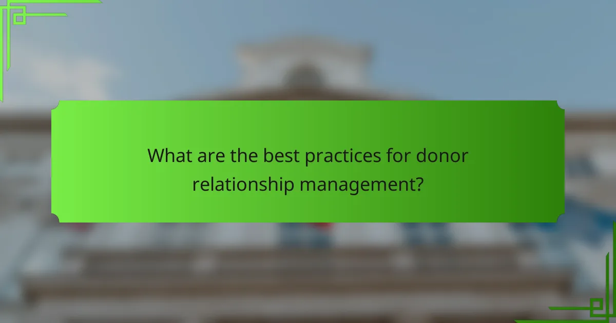 What are the best practices for donor relationship management?