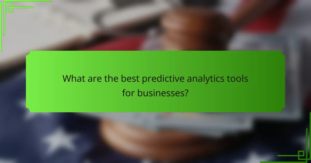 What are the best predictive analytics tools for businesses?