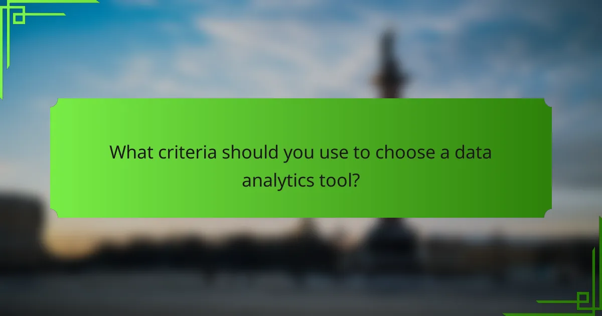 What criteria should you use to choose a data analytics tool?